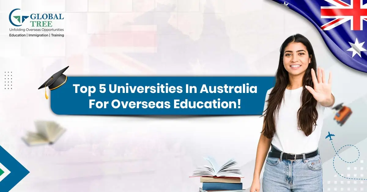 Top 5 Universities in Australia for Overseas Education!