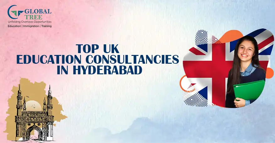 Top UK Education Consultancies in Hyderabad