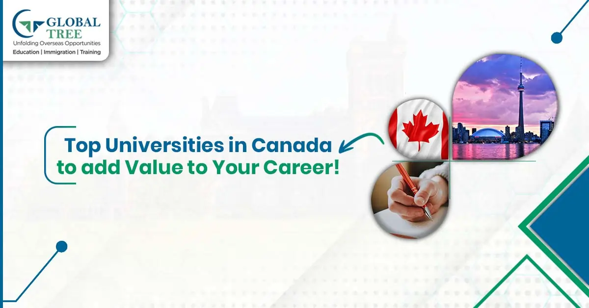 Top Universities in Canada to Add Value to your Career!