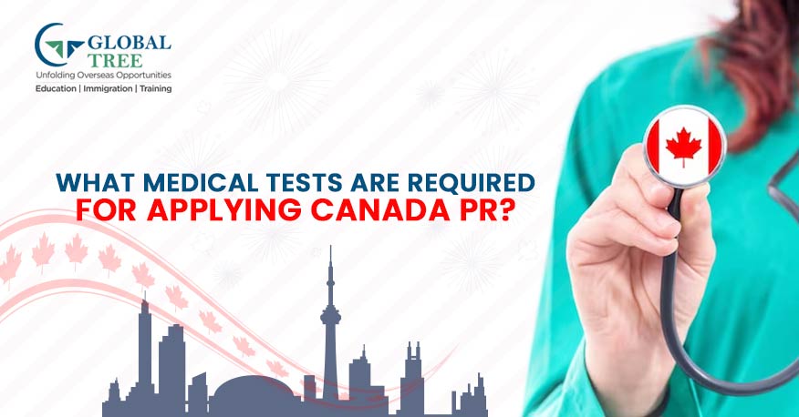 What Medical Tests are required for Applying Canada PR?