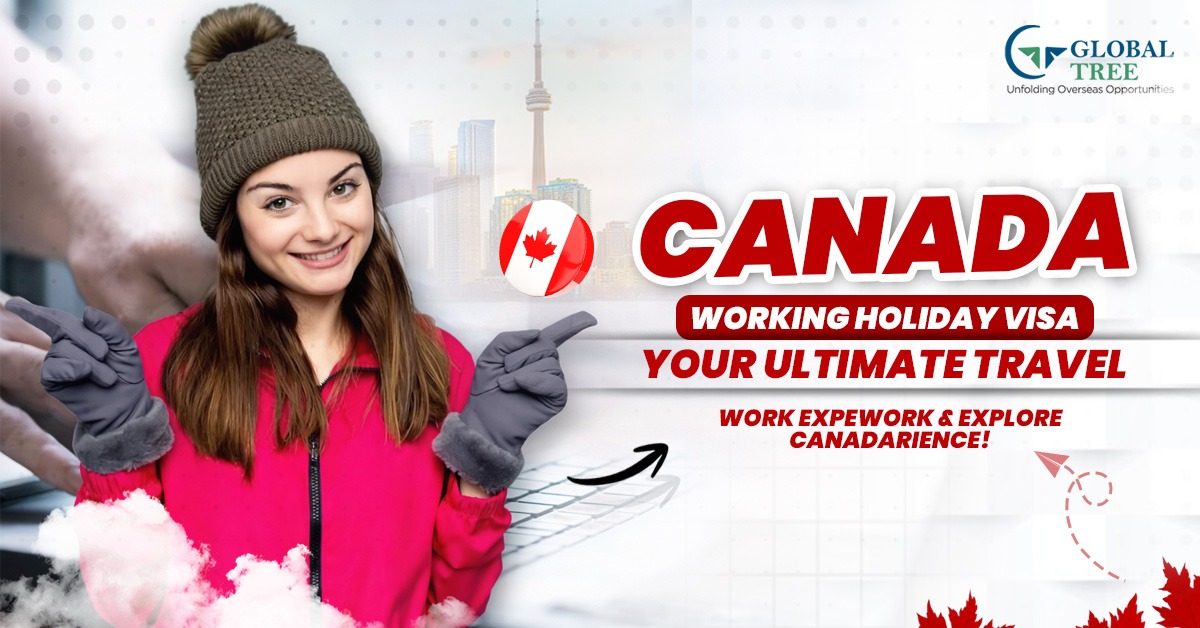 ✅ Work, Travel, and Live with Working Holiday Visa Canada